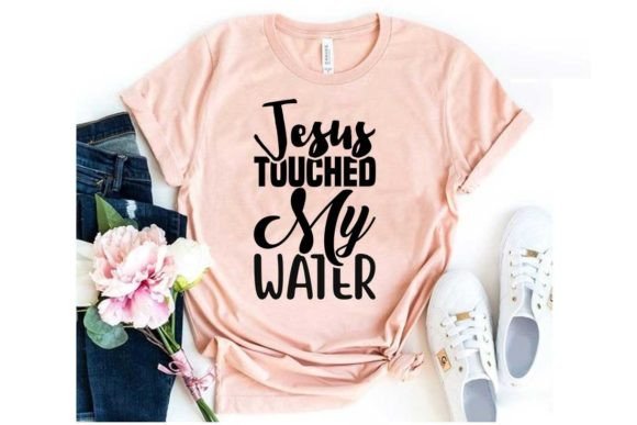 Bible Svg Design: Jesus Touched My Water Graphics