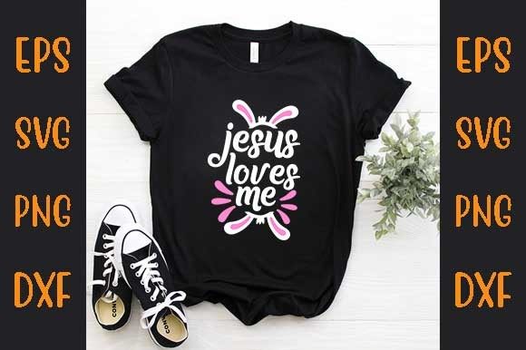 Easter Day, Jesus Loves Me Graphics & T-Shirt Designs