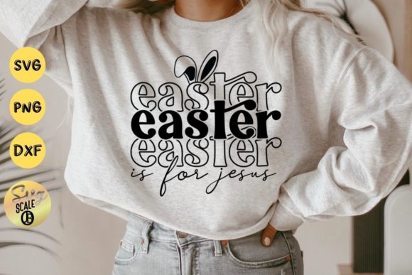 Easter is for Jesus Stacked: Graphics & T-Shirt Designs