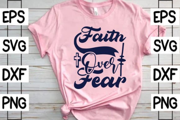 Faith Over Fear: Christian Graphics for T-Shirt Designs
