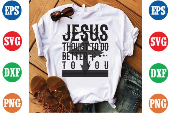 Jesus Thought to Do Better: Graphics & T-Shirt Designs Review