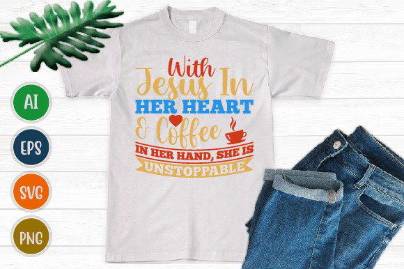 With Jesus in Her Heart Coffee Graphics & T-Shirt Designs